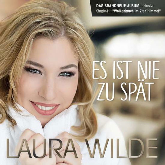 Es Ist Nie Zu Spaet - Laura Wilde - Musik - NMUDANISH MUSIC & ENTERTAINM - 4002587714321 - 19. januar 2018