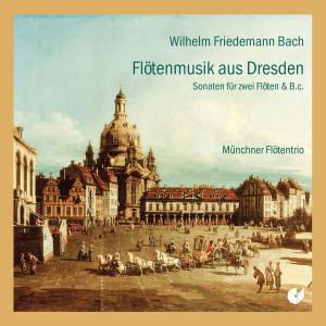 Cover for Bach,w.f. / Munich Flute Trio · Dresden Flute Music (CD) (2012)