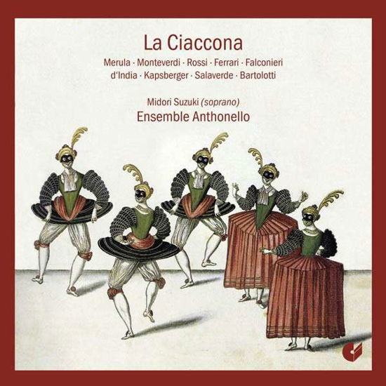 La Ciaccona - Ensemble Anthonello - Musiikki - CHRISTOPHORUS - 4010072020321 - keskiviikko 27. toukokuuta 2015