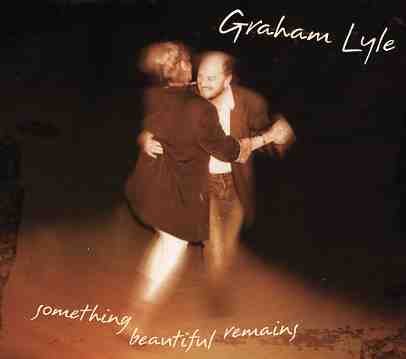 Something Beautiful Remai - Graham Lyle - Music - HYPERTENSION - 4011586322321 - October 6, 2003