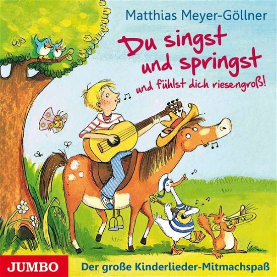 Cover for Matthias Meyer-göllner · Du Singst Und Springst Und Fühlst Dich Riesengross (CD) (2017)