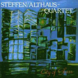 Cover for Steffen / Althaus Quartet · City of glass (CD) (2016)