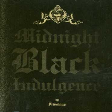 Midnight Black Indulgence - Frivolous - Music - SCAPE - 4015698243321 - February 13, 2007