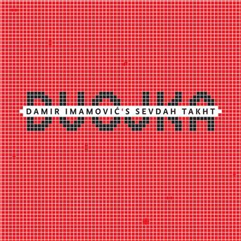 Dvojka - Damir Imamovis Sevdah Takht - Musikk - GLITTERBEAT RECORDS - 4030433603321 - 29. april 2016