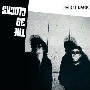 Cover for 39 Clocks · Pain It Dark (CD) [Bonus Tracks edition] (2009)
