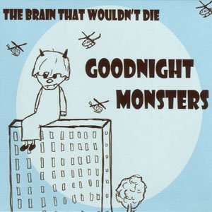 Cover for Goodnight Monsters · Brain That Wouldn't.. (CD) (2006)