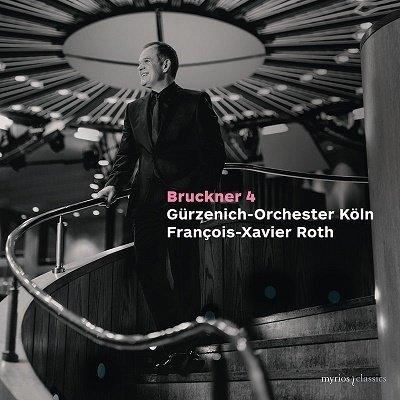 Bruckner Symphony No. 4 - Gurzenich-Orchester Köln / Roth, François-Xavier - Musik - MYRIOS - 4260183510321 - March 24, 2023