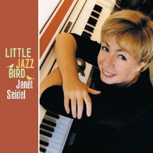 Cover for Janet Seidel · Little Jazz Bird (CD) [Japan Import edition] (2015)