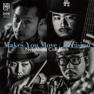 Cover for Neighbors Complain · Makes You Move C/w Decision &lt;limited&gt; (CD) [Japan Import edition] (2017)