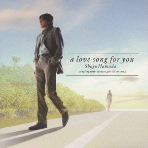 Cover for Hamada Shogo · A Love Song for You (CD) [Japan Import edition] (2003)