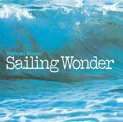 Cover for Masuo Yoshiaki · Sailing Wonder (CD) [Japan Import edition] (2014)