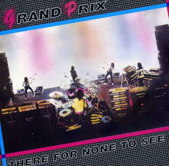 Cover for Grand Prix · There for None to See [Bonus Track] (CD) [Bonus Tracks, Remastered edition] (2006)