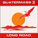 Long Road - Quatermass 2 - Música - STORE FOR MUSIC - 5016272883321 - 9 de março de 1999