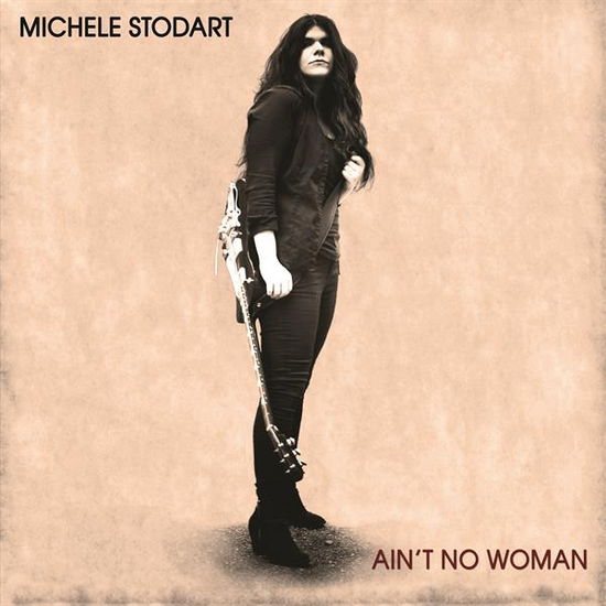 Michele Stodart · Ain't No Woman (LP) (2010)