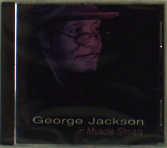 Cover for George Jackson · George Jackson in Muscle Shoals (CD) (2006)