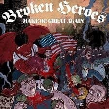 Cover for Broken Heroes · Make Oi! Great Again (CD) (2017)