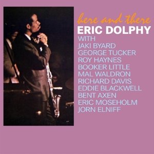 Cover for Eric Dolphy · Here And There Hallmark Jazz (CD) (2016)