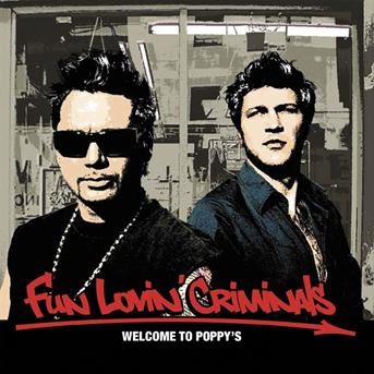 Welcome To Poppy - Fun Lovin' Criminals  - Musikk -  - 5050749228321 - 