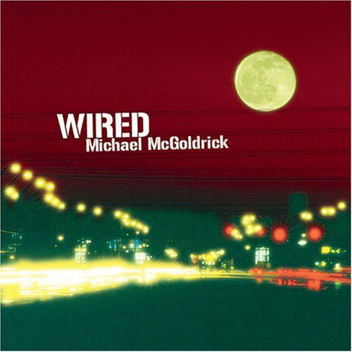 Cover for Michael Mcgoldrick · Wired (CD) (2013)