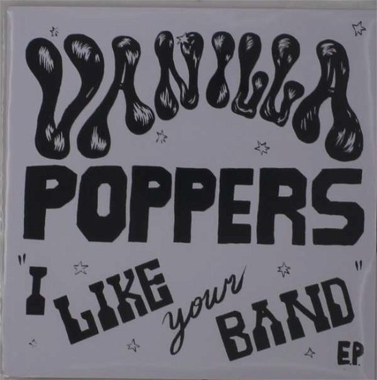 Cover for Vanilla Poppers · I Like Your Band (LP) (2018)