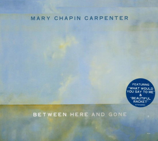 Between Here And Gone - Mary Chapin Carpenter - Música - Sony Owned - 5099751721321 - 26 de abril de 2004