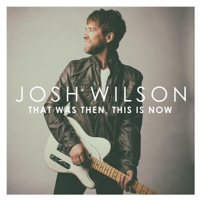 Cover for Wilson Josh · That Was then This is Now (CD) (2015)