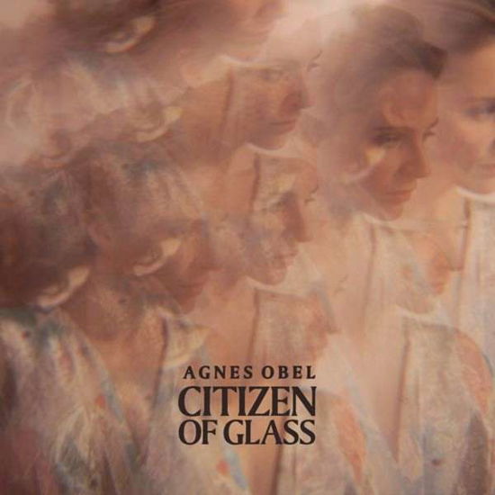 Citizen of Glass - Agnes Obel - Musiikki - ArtPeople - 5414939944321 - perjantai 21. lokakuuta 2016