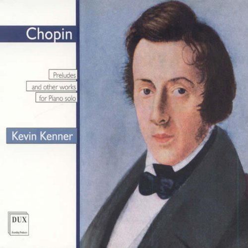 Cover for Chopin / Kenner · Kenner Plays Chopin: Preludes (CD) (2010)