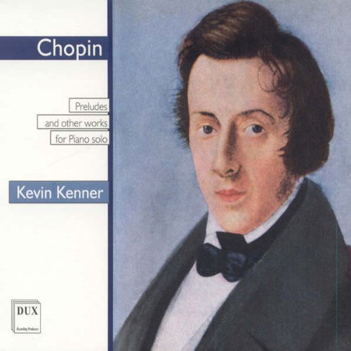 Kenner Plays Chopin: Preludes - Chopin / Kenner - Muzyka - DUX - 5902547006321 - 28 września 2010