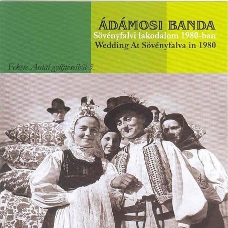 Wedding At Sovenyfalva 1980 - Adamosi Banda - Musik - FOLK EUROPA - 5999548111321 - March 4, 2009