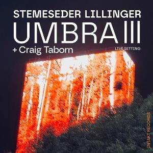 Elias Stemeseder & Christian Lillinger & Craig Taborn · Umbra III (CD) (2025)