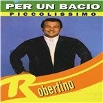 Cover for Robertino · Robertino - Per Un Bacio Piccolissimo (CD)
