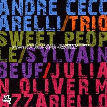 Sweet People - Andre Ceccarelli - Muziek - CAMJAZZ - 8024709781321 - 26 maart 2009