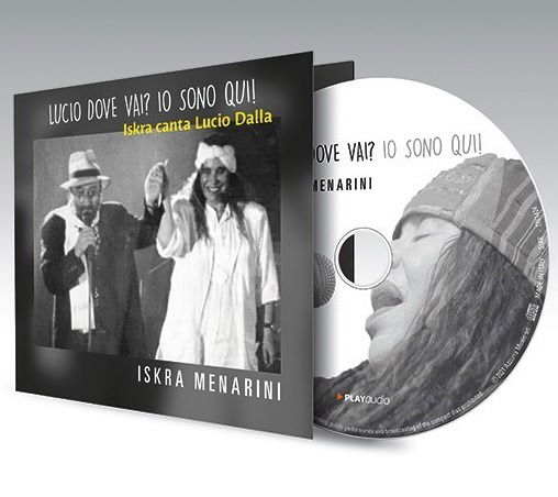 Cover for Menarini Iskra · Lucio Dove Vai? Io Sono Qui! Iskra Canta Lucio Dalla (CD) [Digipak] (2022)