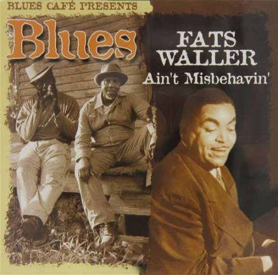 Cover for Fats Waller · Blues Cafe Presents AinT Misbehavin (CD) (2015)