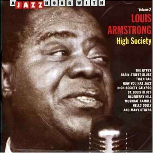 High Society - Louis Armstrong - Musique - JAZZ HOUR WITH - 8712177005321 - 13 janvier 2008