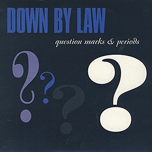Cover for Down by Law · Question Marks &amp; Periods (SCD)