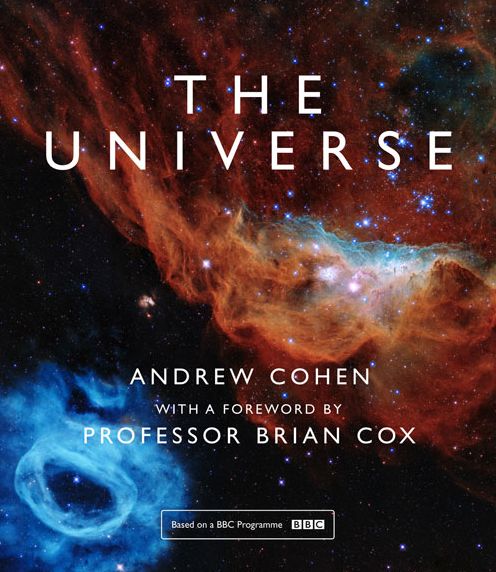 Cover for Andrew Cohen · The Universe: The Book of the BBC Tv Series Presented by Professor Brian Cox (Hardcover bog) (2021)