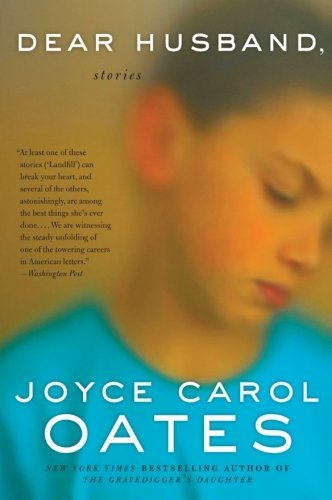 Cover for Joyce Carol Oates · Dear Husband,: Stories (Paperback Book) [1 Reprint edition] (2010)