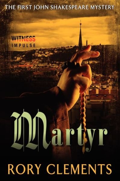 Cover for Rory Clements · Martyr: the First John Shakespeare Mystery (Paperback Bog) (2014)