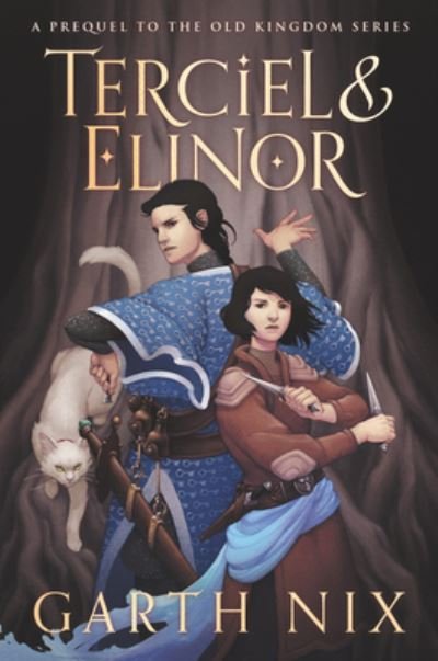 Cover for Garth Nix · Terciel &amp; Elinor - Old Kingdom (Hardcover bog) (2021)