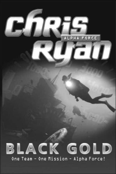 Cover for Chris Ryan · Alpha Force: Black Gold: Book 9 - Alpha Force (Paperback Book) (2005)