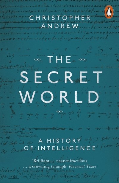 The Secret World: A History of Intelligence - Christopher Andrew - Boeken - Penguin Books Ltd - 9780140285321 - 4 juli 2019