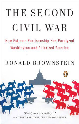 Cover for Ronald Brownstein · The Second Civil War: How Extreme Partisanship Has Paralyzed Washington and Polarized America (Paperback Book) [Reprint edition] (2008)
