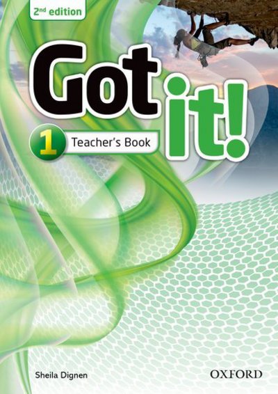 Got it!: Level 1: Teacher's Book: Got it! Second Edition retains the proven methodology and teen appeal of the first edition with 100% new content - Got it! - Editor - Kirjat - Oxford University Press - 9780194464321 - torstai 5. maaliskuuta 2015