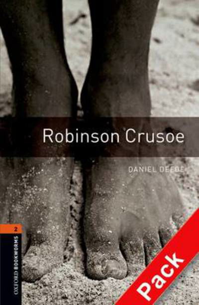 Cover for Daniel Defoe · Oxford Bookworms Library: Level 2:: Robinson Crusoe audio CD pack - Oxford Bookworms Library (Bog) (2007)