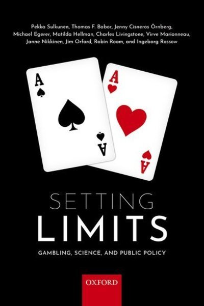 Cover for Sulkunen, Pekka (Director, Director, Finnish Centre for Research on Addiction, Control, and Governance (CEAGG), University of Helsinki, Finland) · Setting Limits: Gambling, Science and Public Policy (Paperback Book) (2018)