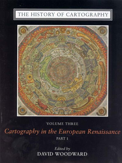 Cover for David Woodward · The History of Cartography, Volume 3: Cartography in the European Renaissance - The History of Cartography (Hardcover Book) (2007)