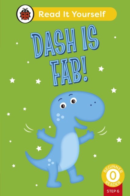 Cover for Ladybird · Dash is Fab (Phonics Step 6):  Read It Yourself - Level 0 Beginner Reader - Read It Yourself (Gebundenes Buch) (2024)