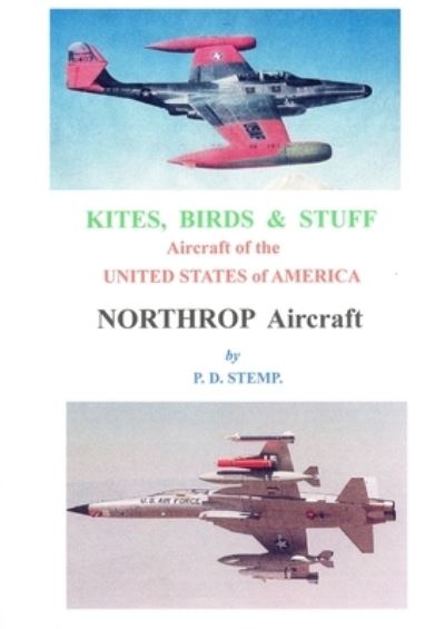 Kites, Birds & Stuff - Northrop Aircraft - P.D. Stemp - Books - Lulu.com - 9780244798321 - August 27, 2019